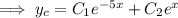 \implies y_c=C_1e^{-5x}+C_2e^x
