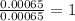 \frac{0.00065}{0.00065}=1