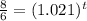 \frac{8}{6}=(1.021)^{t}