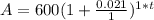 A=600(1+\frac{0.021}{1})^{1*t}