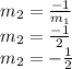 m_ {2} = \frac {-1} {m_ {1}}\\m_ {2} = \frac {-1} {2}\\m_ {2} = - \frac {1} {2}