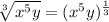 \sqrt[3]{x^5y}=(x^5y)^{\frac{1}{3}}