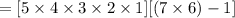 =[5\times 4\times 3\times 2\times 1][(7\times 6)-1]