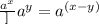\frac{a^x} ]{a^y}=a^{(x-y)}