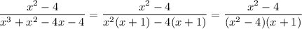 \dfrac{x^2-4}{x^3+x^2-4x-4}=\dfrac{x^2-4}{x^2(x+1)-4(x+1)}=\dfrac{x^2-4}{(x^2-4)(x+1)}