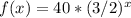 f(x) = 40 * (3/2)^{x}