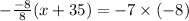 -\frac{-8}{8}(x+35)=-7\times (-8)