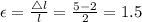 \epsilon=\frac {\triangle l}{l}=\frac {5-2}{2}=1.5