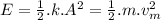 E=\frac{1}{2}.k.A^2= \frac{1}{2}.m.v_m^2