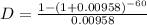 D=\frac{1-(1+0.00958)^{-60}}{0.00958}
