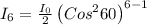 I_{6}= \frac{I_{0}}{2}\left (Cos^{2}60 \right )^{6-1}