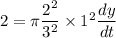 2 = \pi \dfrac{2^2}{3^2}\times 1^2\dfrac{dy}{dt}