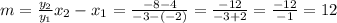 m = \frac{y_{2}}{y_{1}}{x_{2} - x_{1}} = \frac{-8 - 4}{-3 - (-2)} = \frac{-12}{-3 + 2} = \frac{-12}{-1} = 12