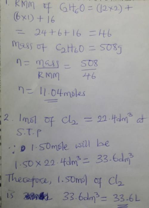 Ineed  !   1. find the number of moles in 508 g of ethanol (c2h6o).  2. calculate the volume, in lit