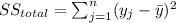 SS_{total}=\sum_{j=1}^n (y_j-\bar y)^2
