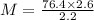 M=\frac{76.4\times 2.6}{2.2}
