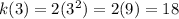 k(3)=2(3^2)=2(9)=18