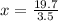 x = \frac{19.7}{3.5}