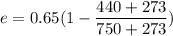 e=0.65(1-\dfrac{440+273}{750+273})