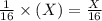 \frac{1}{16}\times (X)=\frac{X}{16}