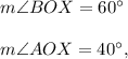 m\angle BOX=60^{\circ}\\ \\m\angle AOX=40^{\circ},