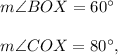 m\angle BOX=60^{\circ}\\ \\m\angle COX=80^{\circ},