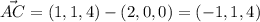 \vec{AC}=(1,1,4)-(2,0,0)=(-1,1,4)