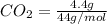 CO_{2} = \frac{4.4 g}{44 g/mol}