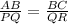 \frac{AB}{PQ}=\frac{BC}{QR}