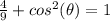 \frac{4}{9} +cos^{2}(\theta)=1
