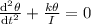 \frac{\mathrm{d^2} \theta }{\mathrm{d} t^2}+\frac{k\theta }{I}=0