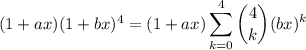 (1+ax)(1+bx)^4=(1+ax)\displaystyle\sum_{k=0}^4\binom4k(bx)^k
