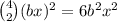 \binom42(bx)^2=6b^2x^2