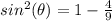 sin^2(\theta)=1-\frac{4}{9}