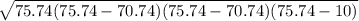 \sqrt{75.74(75.74-70.74)(75.74-70.74)(75.74-10)}
