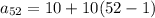 a_{52}=10+10(52-1)