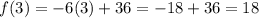 f(3)=-6(3)+36=-18+36=18