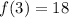 f(3)=18