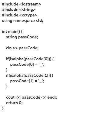 Replace any alphabetic character with '_' in 2-character string passcode. ex:  if passcode is 9a,