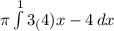 \pi\int\limits^13_(4) x-4} \, dx