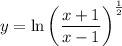y = \ln{\left(\dfrac{x + 1}{x - 1}\right)^{\frac{1}{2}}