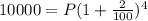 10000=P(1+\frac{2}{100})^4