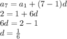 a_7=a_1+(7-1)d\\2=1+6d\\6d=2-1\\d=\frac{1}{6}