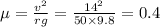 \mu=\frac{v^2}{rg}=\frac{14^2}{50\times 9.8}=0.4