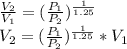 \frac{V_{2}}{V_{1}}=(\frac{P_{1}}{P_{2}})^{\frac{1}{1.25}} \\V_{2}= (\frac{P_{1}}{P_{2}})^{\frac{1}{1.25}} *V_{1}