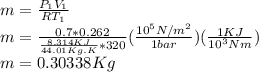 m=\frac{P_{1}V_{1}}{RT_{1}}\\ m=\frac{0.7*0.262}{\frac{8.314KJ}{44.01Kg.K}*320}(\frac{10^{5}N/m^2}{1 bar})(\frac{1  KJ}{10^{3}Nm})\\m=0.30338Kg