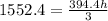 1552.4=\frac{394.4h}{3}