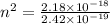 n^2=\frac{2.18\times 10^{-18}}{2.42\times 10^{-19}}