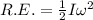 R.E.=\frac{1}{2}I\omega ^2