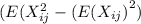 (E(X^{2}_{ij} - {(E(X_{ij})}^{2})